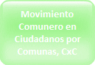 Movimiento<br />Comunero en<br />Ciudadanos por<br />Comunas, CxC